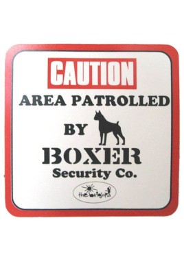 Vacky Caution Area Patrolled By Boxer Security  - (6X6) Inch